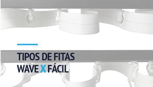 TIPOS DE FITAS: WAVE X FÁCIL