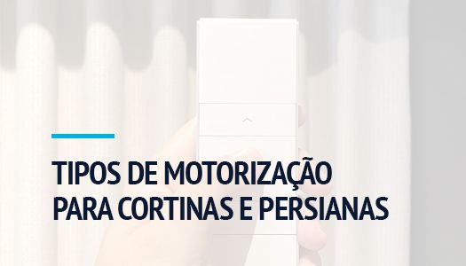 TIPOS DE MOTORIZAÇÃO PARA CORTINAS E PERSIANAS