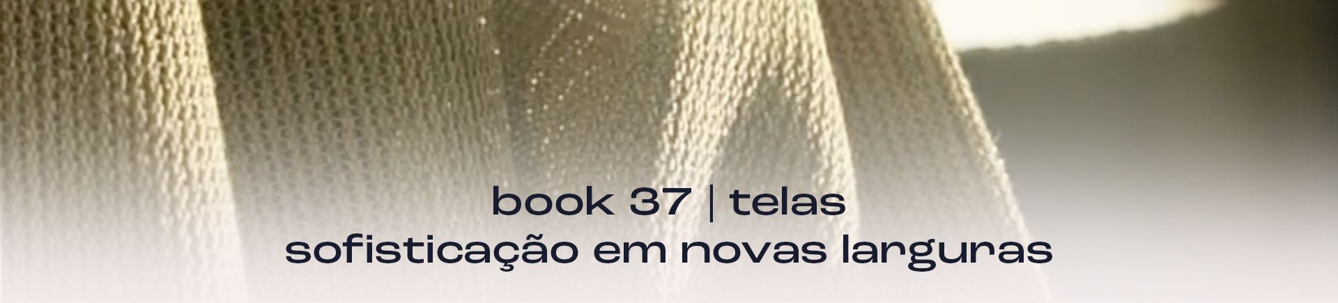 book 37 - riqueza e exclusividade em novas larguras
