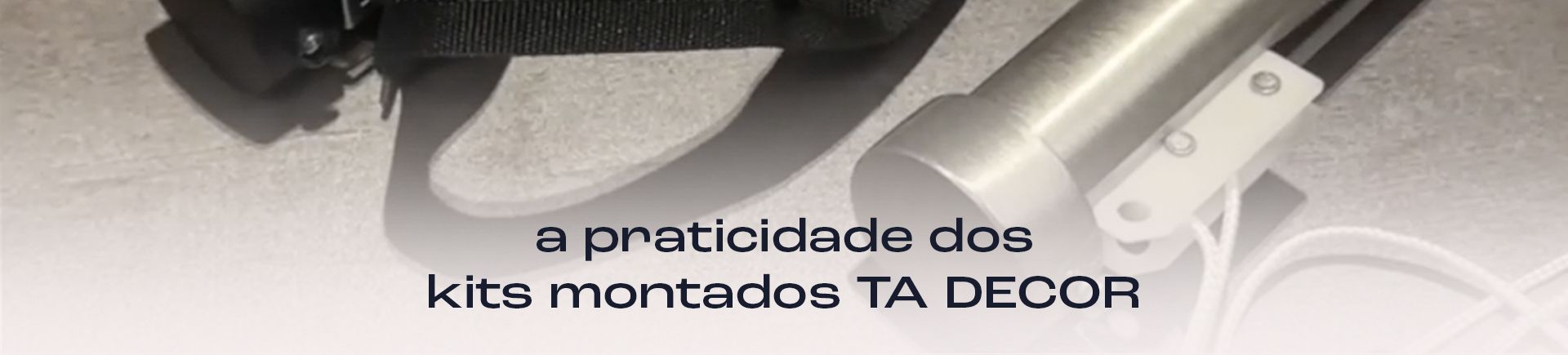 a praticidade dos kits montados TA DECOR